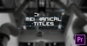 充满机械自动化字幕标题特效PR模板 Mechanical Titles