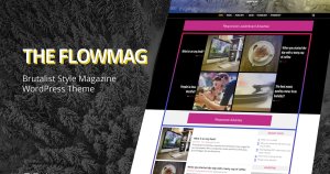 野兽主义狂野风格WordPress杂志模板设计 FlowMag – Brutalist WordPress Magazine Theme