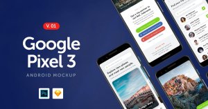 谷歌手机Google Pixel 3屏幕预览样机模板v1 Google Pixel 3 – Android Mockup 1.0