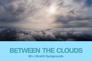 8K+超高清云朵背景图片素材 8K+ UltraHD Between the Clouds  Backgrounds Set