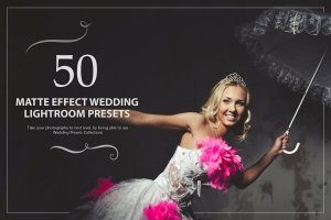 50款哑光效果婚礼摄影LR预设下载 50 Matte Effect Wedding Lightroom Presets