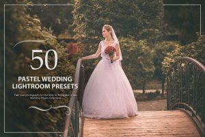 50款柔和的婚礼LR调色滤镜 50 Pastel Wedding Lightroom Presets
