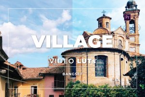 乡村建筑照片视频后期调色LUT预设包 Bangset Village Video LUTs